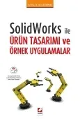 Solidworks ile Ürün Tasarımı  ve  Örnek Uygulamalar Kurulum – Uygulama – Örnekler