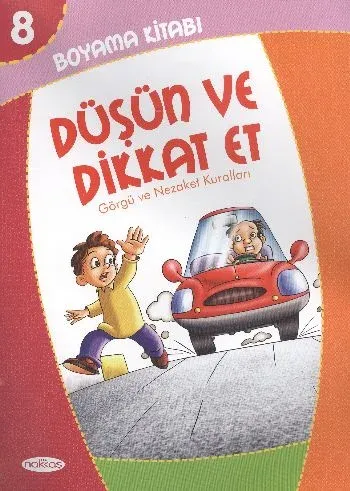 Düşün ve Dikkat Et-Boyama Kitabı 8; Görgü ve Nezaket Kuralları (Pastel Boya Hediyeli)