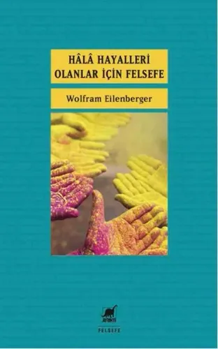 Hâlâ Hayalleri Olanlar İçin Felsefe