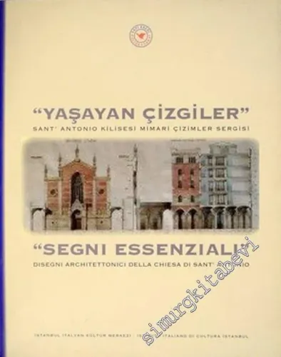 Yaşayan Çizgiler. Sant Antonio Kilisesi Mimari Çizimler Sergisi = Segni Essenziali Disegni Architettonici Della Chiesa di Sant Antonio -        1996
