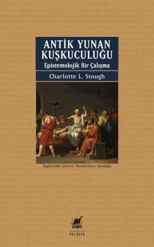 Antik Yunan Kuşkuculuğu - Epistemolojik Bir Çalışma