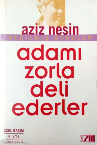 Adamı Zorla Deli Ederler