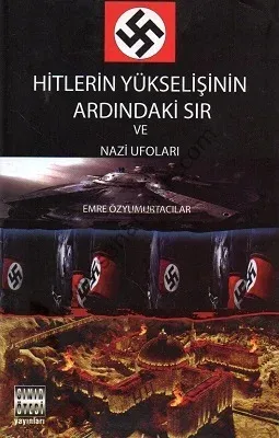 Hitlerin Yükselişinin Ardındaki Sır Ve Nazi Ufoları
