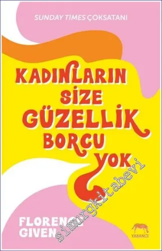 Kadınların Size Güzellik Borcu Yok -         2023