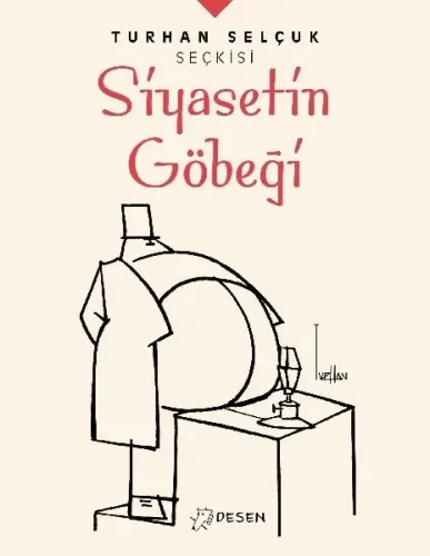 Turhan Selçuk Seçkisi: Siyasetin Göbeği