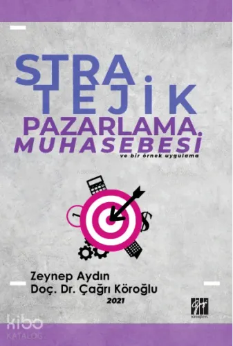 Stratejik Pazarlama Muhasebesi ve Bir Örnek Uygulama