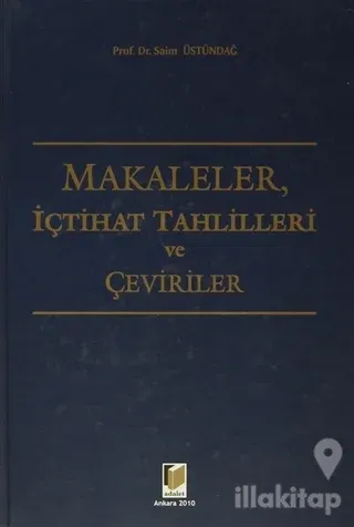 Makaleler, İçtihat Tahlilleri ve Çeviriler (Ciltli)