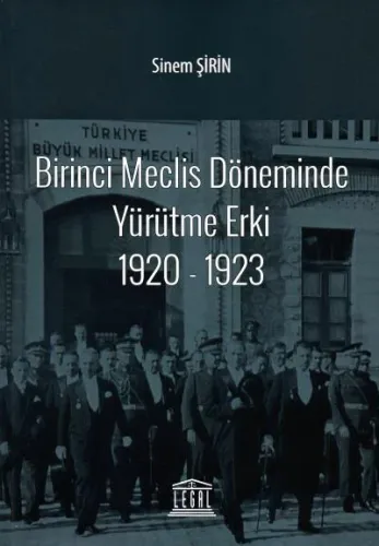 Birinci Meclis Döneminde Yürütme Erki