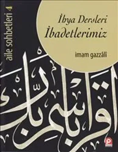 İhya Dersleri İbadetlerimiz; Aile Sohbetleri 4