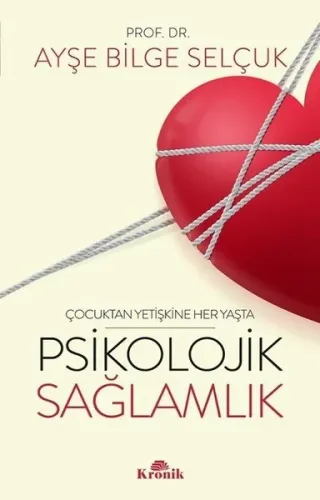 Psikolojik Sağlamlık - Çocuktan Yetişkine Her Yaşta