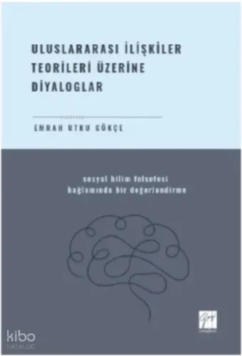 Uluslararası İlişkiler Teorileri Üzerine Diyaloglar Sosyal Bilim Felsefesi
