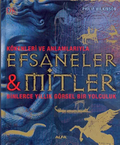 Kökenleri ve Anlamlarıyla Efsaneler ve Mitler; Binlerce Yıllık Görsel Bir Yolculuk
