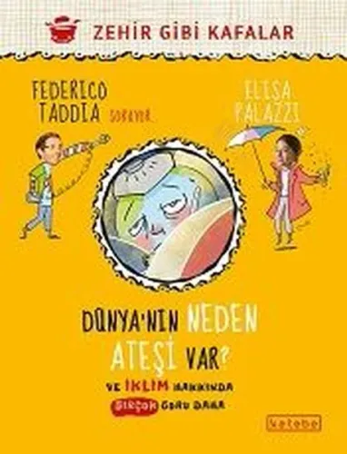 Dünya’nın Neden Ateşi Var ?;Ve İklim Hakkında Birçok Soru Daha