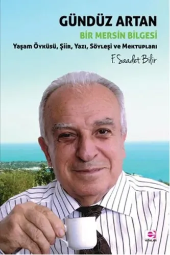 Gündüz Artan - Bir Mersin Bilgesi