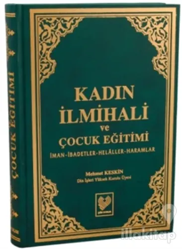Kadın İlmihali ve Çocuk Eğitimi (Ciltli)
