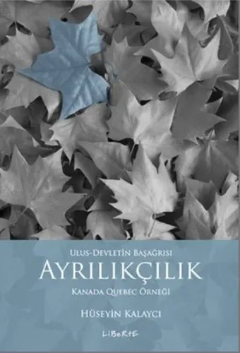 Ayrılıkçılık - Ulus-Devletin Başağrısı; Kanada Quebec Örneği