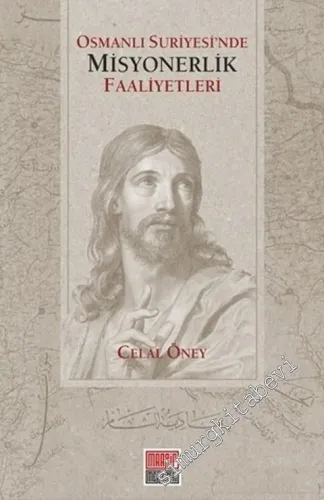 Osmanlı Suriyesi'nde Misyonerlik Faaliyetleri -         2019