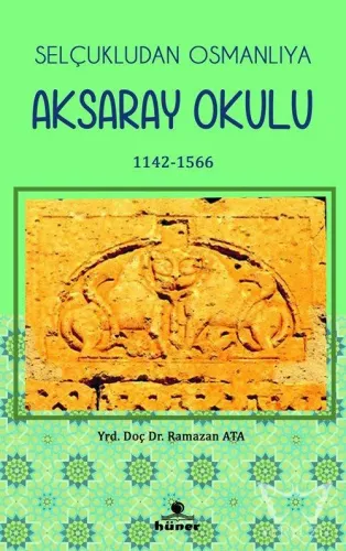 Selçukludan Osmanlıya Aksaray  Okulu 1142-1566