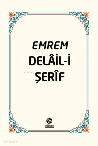 Emrem Delail i Şerif Mecmuası (Ciltli) Ebu Abdullah Muhammed B. Süleym
