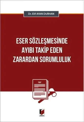 Eser Sözleşmesinde Ayıbı Takip Eden Zarardan Sorumluluk