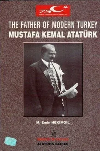 The Father Of Modern Turkey Mustafa Kemal Atatürk