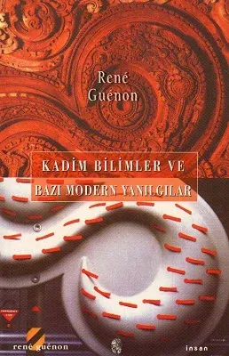 Kadim Bilimler ve Bazı Modern Yanılgılar