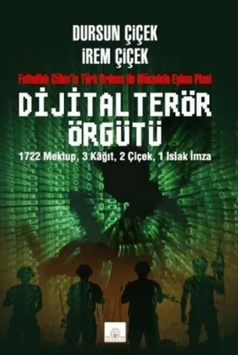 Dijital Terör Örgütü; 1722 Mektup, 3 Kağıt, 2 Çiçek, 1 Islak İmza