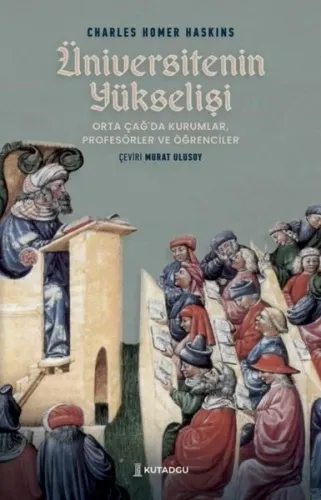 Üniversitenin Yükselişi;Ortaçağ'da Kurumlar, Profesörler ve Öğrenciler