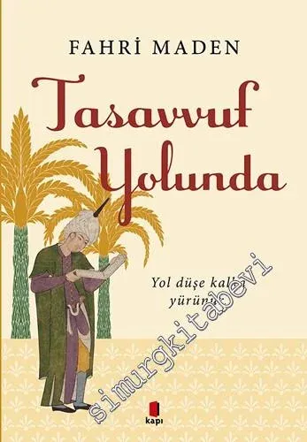 Tasavvuf Yolunda - Yol düşe kalka yürünür. -