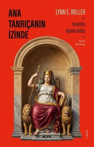 Ana Tanrıça'nın İzinde; Anadolu Kybele Kültü