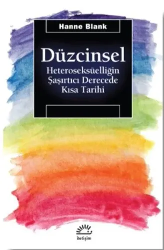 Düzcinsel; Heteroseksüelliğin Şaşırtıcı Derecede Kısa Tarihi