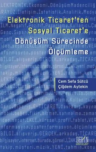 ELEKTRONİK TİCARETTEN SOSYAL TİCARETE DÖNÜŞÜM SÜRECİNDE ÖLÇÜMLEME