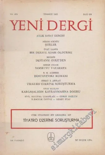 Yeni Dergi - Aylık Sanat Dergisi: Dosya Tiyatro Üzerine Soruşturma - Sayı; 10    Yıl: 1  Temmuz 1965