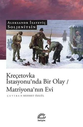 Kreçetovka İstasyonu’nda Bir Olay - Matriyona’nın Evi