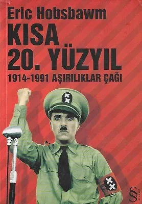 Kısa 20. Yüzyıl 1914-1991 Aşırılıklar Çağı