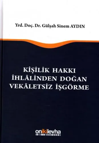 Kişilik Hakkı İhlalinden Doğan Vekaletsiz İşgörme