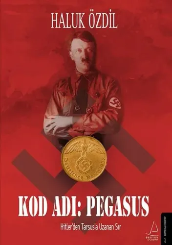 Kod Adı: Pegasus; Hitler'den Tarsus'a Uzanan Sır