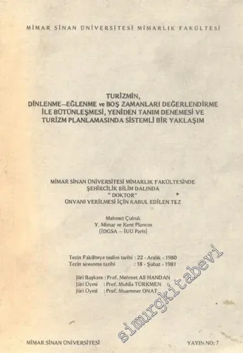 Turizmin, Dinlenme - Eğlenme ve Boş Zamanları Değerlendirme İle Bütünleşmesi, Yeniden Tanım Denemesi ve Turizm Planlamasında Sistemli Bir Yaklaşım ( Doktora Tezi ) -