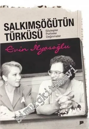 Salkımsöğütün Türküsü: Söyleşiler, Portreler, Değinmeler - 2014