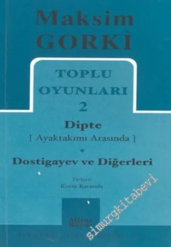 Toplu Oyunları 2: Dipte [Ayaktakımı Arasında] / Dostigayev ve Diğerleri -         2004