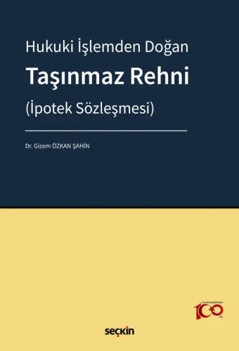 Hukuki İşlemden Doğan Taşınmaz Rehni(İpotek Sözleşmesi)