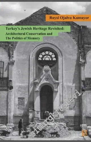 Turkey's Jewish Heritage Revisited: Architectural Conservation and the Politics of Memory -