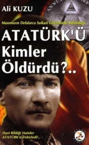 Atatürkü Kimler Öldürdü