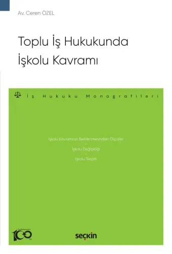 Toplu İş Hukukunda İşkolu Kavramı