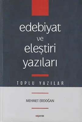 Edebiyat ve Eleştiri Yazıları - Toplu Yazılar
