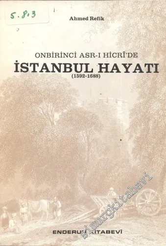 Onbirinci Asr-ı Hicri'de İstanbul Hayatı (1592 - 1688) -        1988