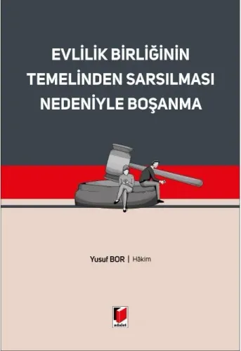 Evlilik Birliğinin Temelinden Sarsılması Nedeniyle Boşanma