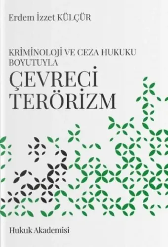 Kriminoloji ve Ceza Hukuku Boyutuyla Çevreci Terörizm