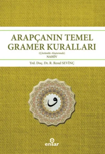 Arapçanın Temel Gramer Kuralları; Çözümlü  Alıştırmalı - Nahiv