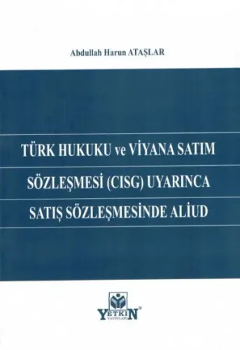 Türk Hukuku ve Viyana Satım Sözleşmesi (CISG) Uyarınca Satış Sözleşmesinde Aliud